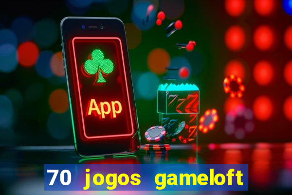 70 jogos gameloft para celular